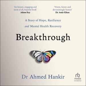 Breakthrough: A Story of Hope, Resilience and Mental Health Recovery Library Edition
