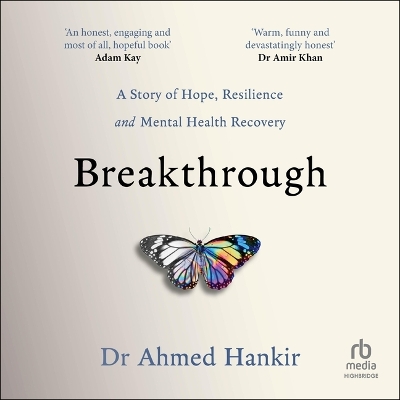 Breakthrough: A Story of Hope, Resilience and Mental Health Recovery Unabridged edition