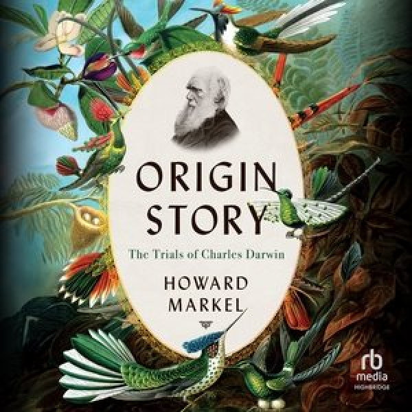 Origin Story: The Trials of Charles Darwin Library Edition