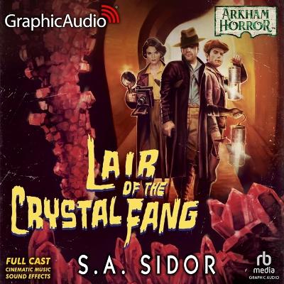 Lair of the Crystal Fang [ Dramatized Adaptation]: Arkham Horror Adapted ed.