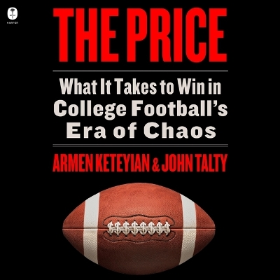 Price: What It Takes to Win in College Football's Era of Chaos Unabridged edition