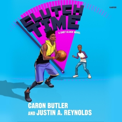 Clutch Time: A Shot Clock Novel Unabridged edition