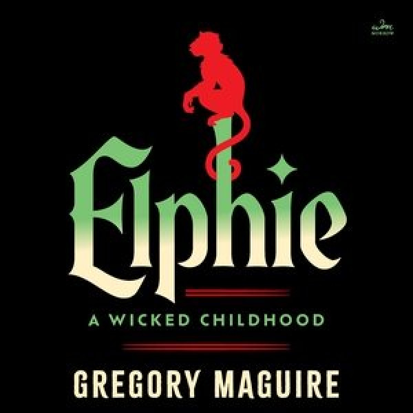 Elphie: A Wicked Childhood Library Edition