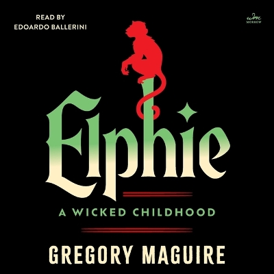 Elphie: A Wicked Childhood Unabridged edition
