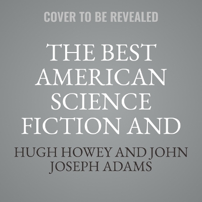 Best American Science Fiction and Fantasy 2024 Unabridged edition