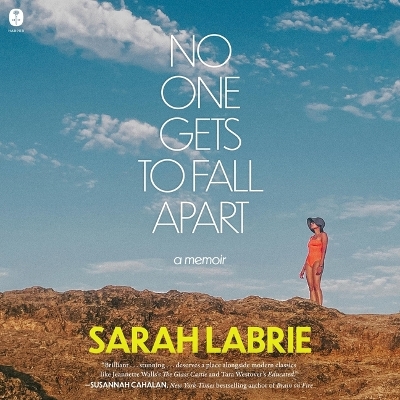 No One Gets to Fall Apart: A Memoir Unabridged edition