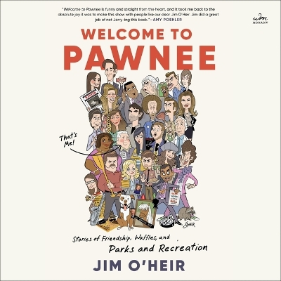 Welcome to Pawnee: Stories of Friendship, Waffles, and Parks and Recreation Unabridged edition