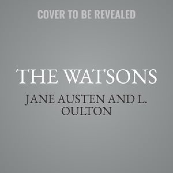 Watsons Lib/E: A Fragment by Jane Austen and Concluded by L. Oulton Library Edition
