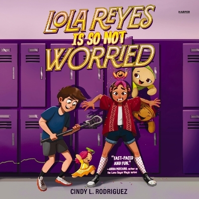 Lola Reyes Is So Not Worried Unabridged edition