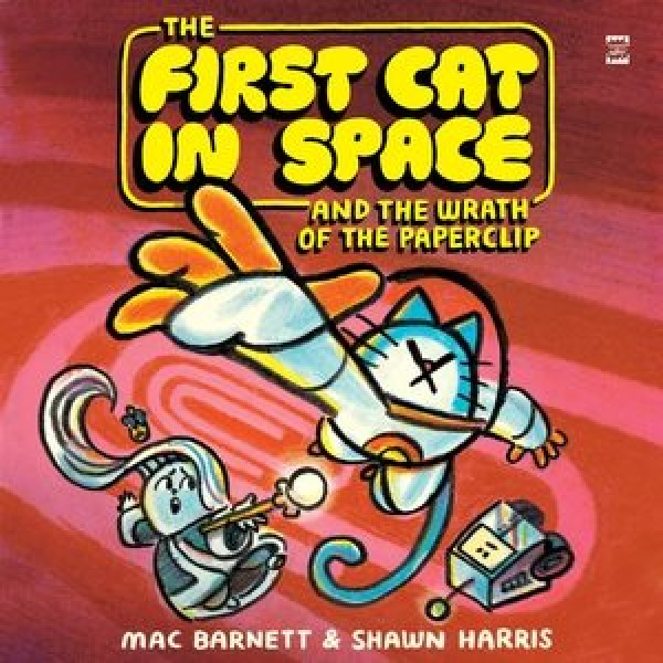 First Cat in Space and the Wrath of the Paperclip Lib/E Library Edition