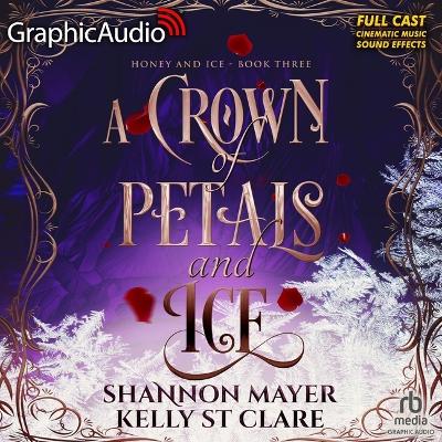 Crown of Petals and Ice [ Dramatized Adaptation]: Honey and Ice 3 Adapted ed.