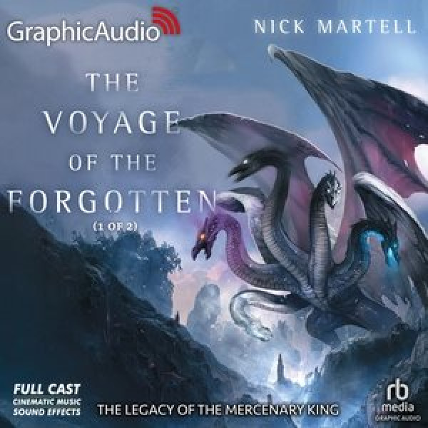 Voyage of the Forgotten (1 of 2) [ Dramatized Adaptation]: The Legacy of the Mercenary King 3 Adapted ed.
