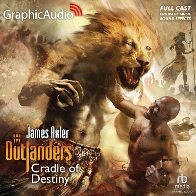 Cradle of Destiny [ Dramatized Adaptation]: Outlanders 56 Adapted ed.