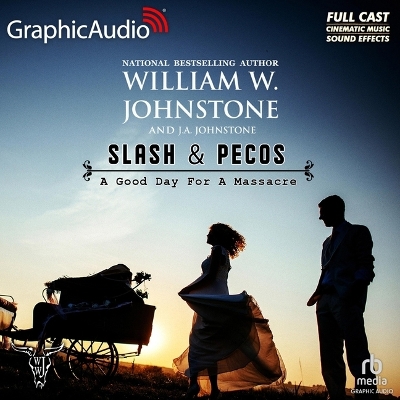 Good Day for a Massacre [ Dramatized Adaptation]: Slash and Pecos 2 Adapted ed.