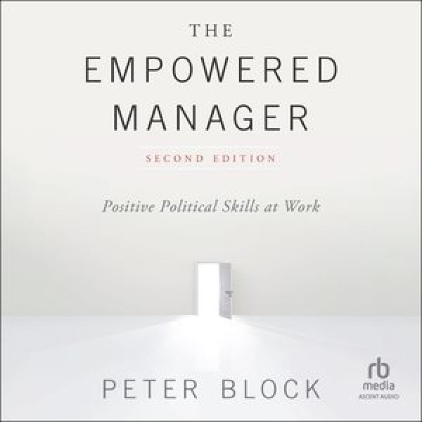 Empowered Manager Lib/E: Positive Political Skills at Work, 2nd Edition Library Edition