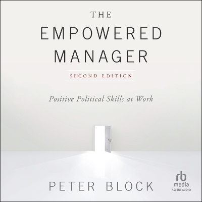 Empowered Manager: Positive Political Skills at Work, 2nd Edition Unabridged edition
