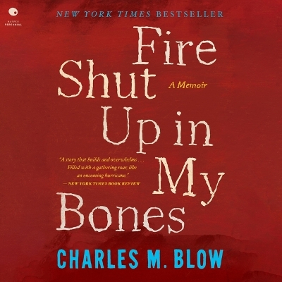 Fire Shut Up in My Bones: A Memoir Unabridged edition