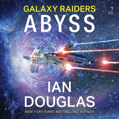 Galaxy Raiders: Abyss: Galaxy Raiders, Book 1 Unabridged edition
