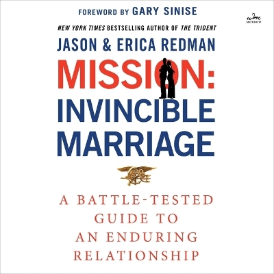 Mission: Invincible Marriage: A Battle-Tested Guide to an Enduring Relationship Unabridged edition