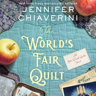 World's Fair Quilt: An ELM Creek Quilts Novel Unabridged edition