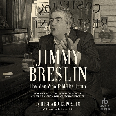 Jimmy Breslin: The Man Who Told the Truth Unabridged edition