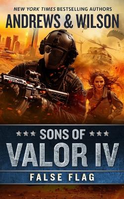 Sons of Valor IV: False Flag Unabridged edition