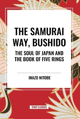 Samurai Way, Bushido: The Soul of Japan and the Book of Five Rings