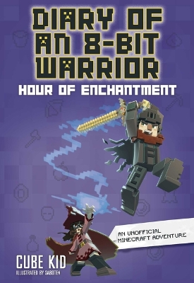 Diary of an 8-Bit Warrior: Hour of Enchantment Volume 8