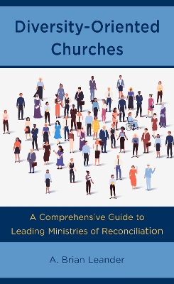 Diversity-Oriented Churches: A Comprehensive Guide to Leading Ministries of Reconciliation