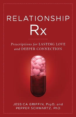 Relationship Rx: Prescriptions for Lasting Love and Deeper Connection