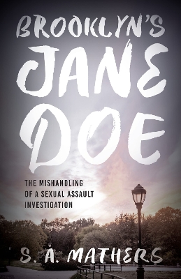 Brooklyn's Jane Doe: The Mishandling of a Sexual Assault Investigation