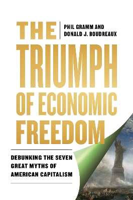 Triumph of Economic Freedom: Debunking the Seven Great Myths of American Capitalism