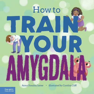 How to Train Your Amygdala Book with Digital Content ed.