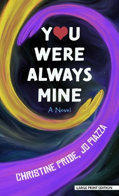 You Were Always Mine Large type / large print edition