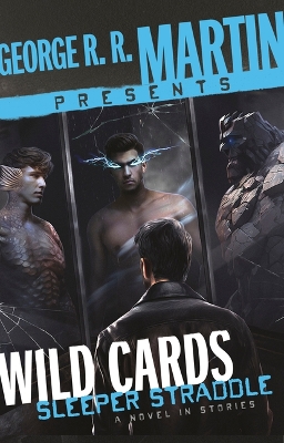 George R. R. Martin Presents Wild Cards: Sleeper Straddle: A Novel in Stories Large type / large print edition
