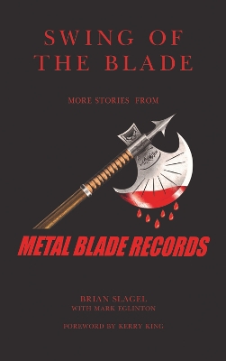 Swing of the Blade: More Stories from Metal Blade Records