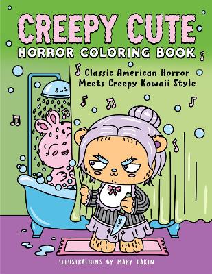 Creepy Cute Horror Coloring Book: Classic American Horror Meets Creepy Kawaii Style