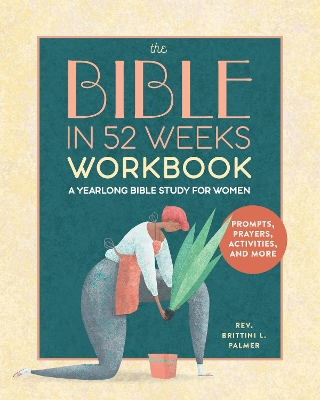 Bible in 52 Weeks Workbook: A Yearlong Bible Study for Women