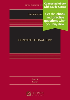 Constitutional Law: [ Connected eBook with Study Center] 7th ed.