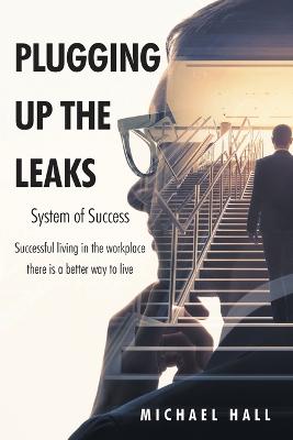 Plugging Up the Leaks: System of Success