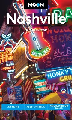 Moon Nashville (Sixth Edition): Live Music, Food & Whiskey, Neighborhood Walks