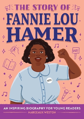 Story of Fannie Lou Hamer: An Inspiring Biography for Young Readers