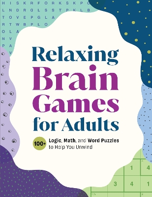 Relaxing Brain Games for Adults: The Easy-Going Puzzle Book for Adults with 100plus Logic Puzzles