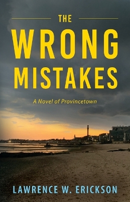 Wrong Mistakes: A Novel of Provincetown