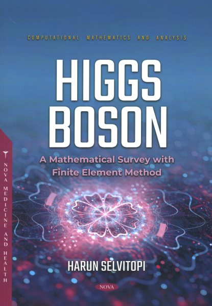 Higgs Boson: A Mathematical Survey with Finite Element Method