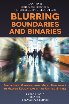 Blurring Boundaries and Binaries: Belonging, Gender, and Mixed Heritages in Higher Education in the United  States