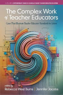 Complex Work of Teacher Educators: Cases that Illustrate Teacher Educator Standards in Action