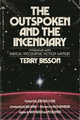 Outspoken and the Incendiary: Interviews with Radical Speculative Fiction Writers