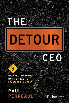 Detour CEO: 9 Unexpected Turns on the Road to Leadership Success