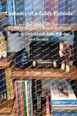 Anatomy of a Gildy Episode - The Who's Who of GG470129 Marjorie's Hotrod  Boyfriend: The Great Gildersleeve, John Whedon and Beyond